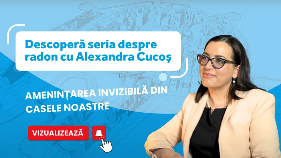 Seria despre radon cu Alexandra Cucos 